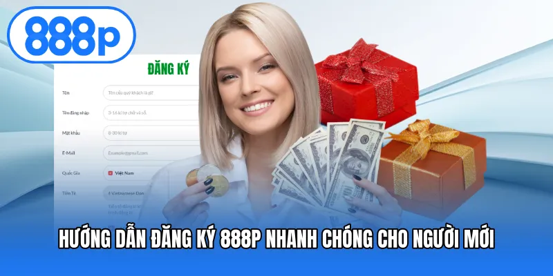 Hướng dẫn đăng ký 888P nhanh chóng cho người mới