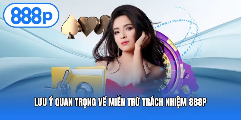 Lưu ý quan trọng về miễn trừ trách nhiệm 888P