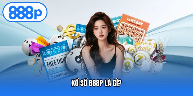 Xổ số 888P là gì?